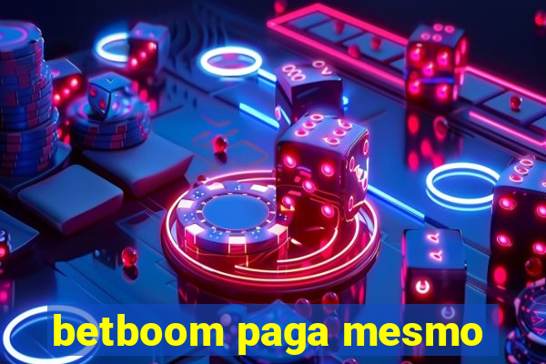 betboom paga mesmo